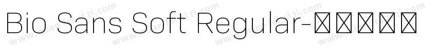 Bio Sans Soft Regular字体转换